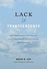 Lack  Transcendence The Problem of Death and Life in Psychotherapy Existentialism and Buddhism