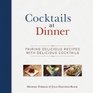 Cocktails at Dinner Pairing Delicious Recipes with Delicious Cocktails