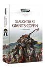 Slaughter at Giant's Coffin A Space Marine Battles Hardcover Novel