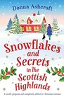 Snowflakes and Secrets in the Scottish Highlands A totally gorgeous and completely addictive Christmas romance