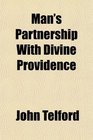 Man's Partnership With Divine Providence