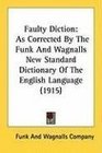 Faulty Diction As Corrected By The Funk And Wagnalls New Standard Dictionary Of The English Language