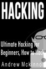 Hacking Ultimate Hacking for Beginners How to Hack