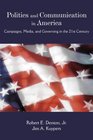 Politics and Communication in America Campaigns Media and Governing in the 21st Century