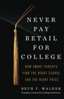Never Pay Retail for College How Smart Parents Find the Right School for the Right Price