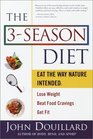The 3Season Diet  Eat the Way Nature Intended Lose Weight Beat Food Cravings and Get Fit