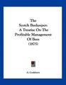 The Scotch Beekeeper A Treatise On The Profitable Management Of Bees