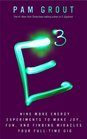 E-Cubed: Nine More Energy Experiments That Prove Manifesting Magic and Miracles Is Your Full-Time Gig