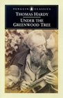 Under the Greenwood Tree: A Rural Painting of the Dutch School (Penguin Classics)