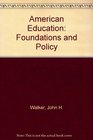 American Education Foundations and Policy