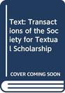 Text Transactions of the Society for Textual Scholarship Vol 3