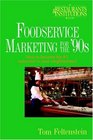 Foodservice Marketing for the '90s How to Become the 1 Restaurant in Your Neighborhood