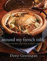 Around My French Table More Than 300 Recipes from My Home to Yours