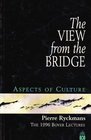 The View From the Bridge  Aspects of Culture  The 1996 Boyer Lectures