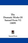The Dramatic Works Of Samuel Foote V2