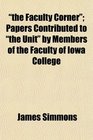 the Faculty Corner Papers Contributed to the Unit by Members of the Faculty of Iowa College