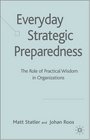 Everyday Strategic Preparedness The Role of Practical Wisdom in Organization