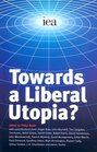 Towards a Liberal Utopia