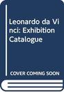 Leonardo da Vinci Exhibition Catalogue