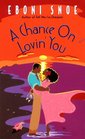 A Chance on Lovin' You (Avon Light Contemporary Romances)