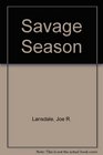 Savage Season (Hap Collins and Leonard Pine, Bk 1)