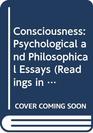 Consciousness Psychological and Philosophical Essays