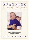 Spanking: A Loving Discipline : Helpful and Practical Answers for Today's Parents