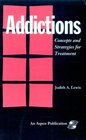 Addictions Concepts and Strategies for Treatment