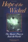 Hope of the Wicked  The Master Plan to Rule the World