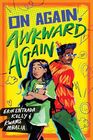 On Again Awkward Again A Novel