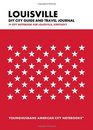 Louisville DIY City Guide and Travel Journal City Notebook for Louisville Kentucky