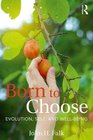 Born to Choose Evolution Self and WellBeing