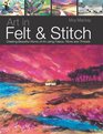 Art in Felt  Stitch Creating Beautiful Works of Art Using Fleece Fibres and Threads