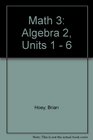 Math 3 Algebra 2 Units 1  6
