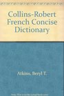 CollinsRobert French Concise Dictionary