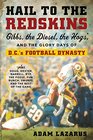 Hail to the Redskins Gibbs Riggins the Hogs and the Making of a Football Dynasty