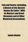 Fala and Soutra Including a History of the Ancient domus De Soltre With Its Masters and Great Revenues and of Other Historical Associations