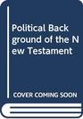 Political Background of the New Testament