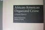 AfricanAmerican Organized Crime A Social History
