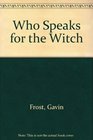 Who Speaks for the Witch