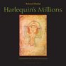 Harlequin's Millions A Novel