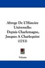 Abrege De L'Histoire Universelle Depuis Charlemagne Jusques A Charlequint
