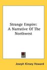 Strange Empire A Narrative Of The Northwest