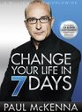 Change Your Life in 7 Days The Revolutionary System Used by More Than 6 million People
