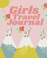 Girls Travel Journal Girls Travel Journal with Prompts for Writing and Blank Pages for Sketches Photos Souvenirs Notes and Doodles Girls Vacation Travel Journal Girls Adventure Journal