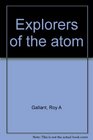 Explorers of the atom