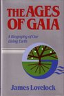Ages of Gaia A Biography of Our Living Earth