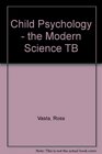 Child Psychology  the Modern Science TB