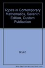 Topics in Contemporary Mathematics Seventh Edition Custom Publication