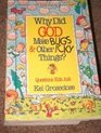 Why Did God Make Bugs and Other Icky Things?: Questions Kids Ask (Dimensions for Living)